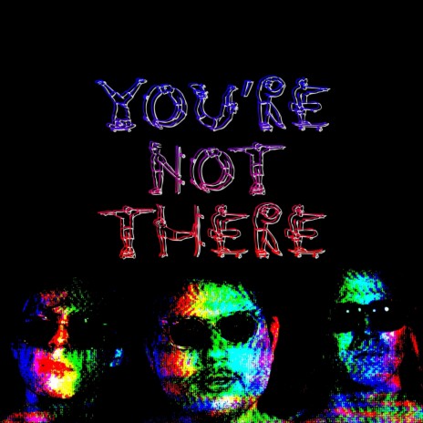 You're Not There | Boomplay Music