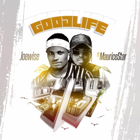 Good Life ft. Mauricestar | Boomplay Music