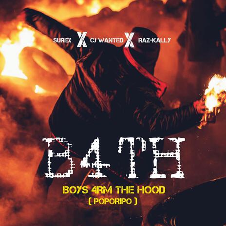 B4TH (BOYS $fROM TTHE HOOD) ft. CJ WANTED & RAZ-KALLY | Boomplay Music