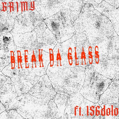 Break Da Glass ft. 156dolo | Boomplay Music