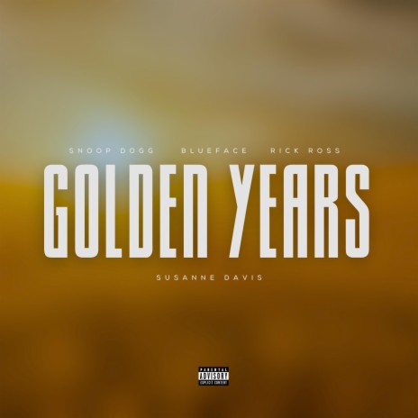 Golden Years (feat. Snoop Dogg,Blueface & Rick Ross) | Boomplay Music