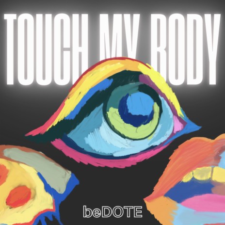 Touch My Body | Boomplay Music