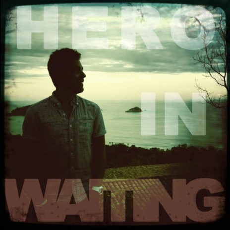 Hero in Waiting