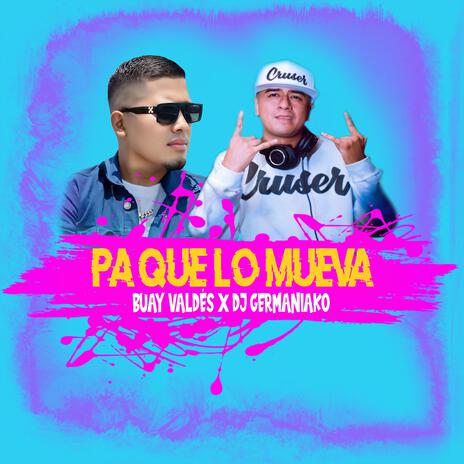 Pa Que Lo Mueva ft. Buay valdés