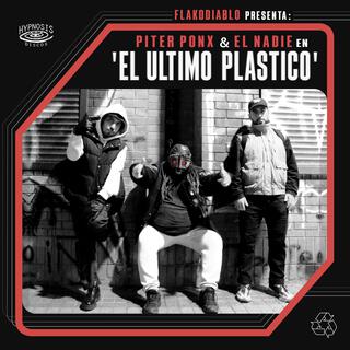 Flakodiablo Presenta: El Último Pl á stico, junto a El Nadie & Piter Ponx