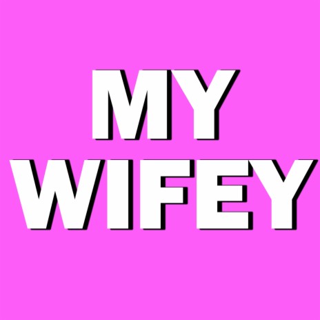 My Wifey | Boomplay Music