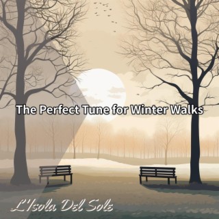 The Perfect Tune for Winter Walks