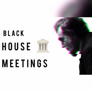 Black House Meetings