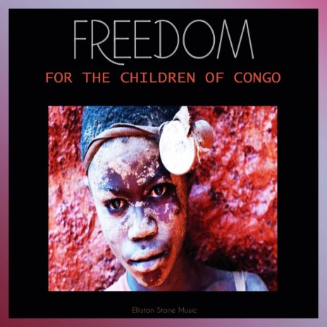 FREEDOM FOR THE CHILDREN OF CONGO