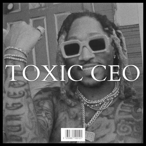 TOXIC CEO | Boomplay Music