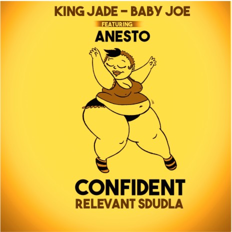 Confident Relevant Sdudla ft. Baby Joe & Anesto | Boomplay Music