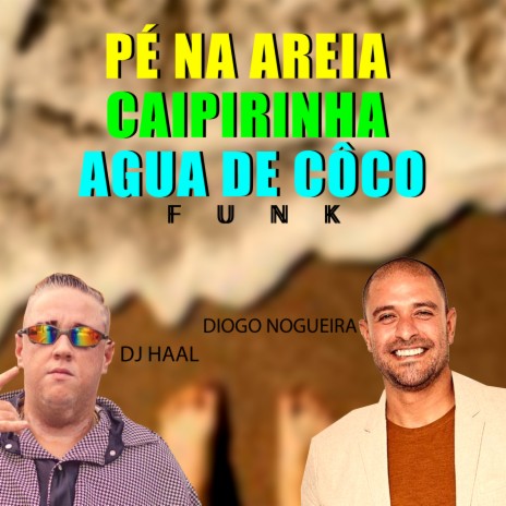 Pé na Areia, Caipirinha, Agua de Côco Funk | Boomplay Music