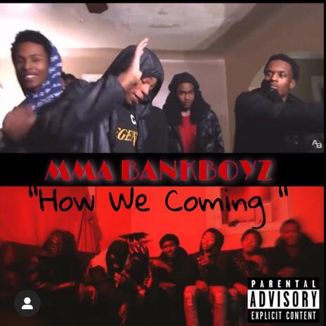 How We Coming ft. MMA Sean, Bankboy Jt & MMA Kayp