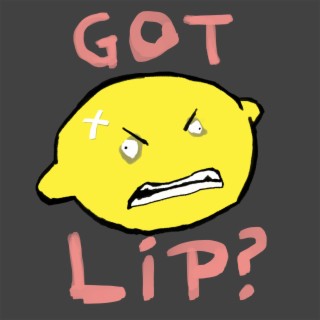 Got Lip