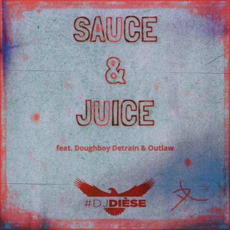 Sauce & Juice ft. Doughboy Detrain & Obscureoutlaws | Boomplay Music