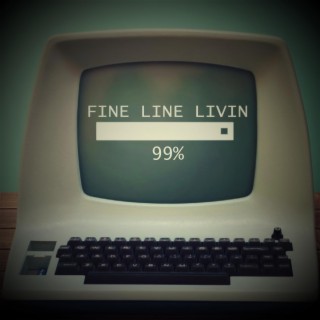 Fine Line Livin'