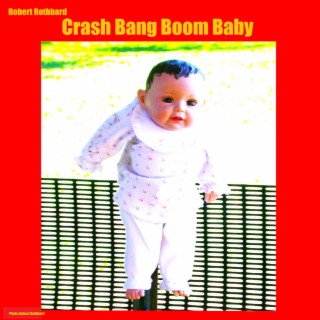 Crash Bang Boom Baby