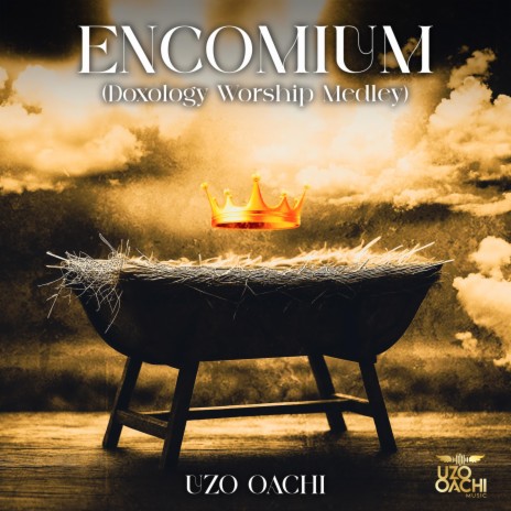 ENCOMIUM (Doxology Worship Medley) | Boomplay Music