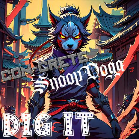 Dig It ft. Snoop Dogg | Boomplay Music