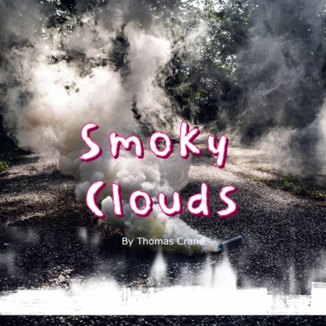 Smoky Clouds | Boomplay Music