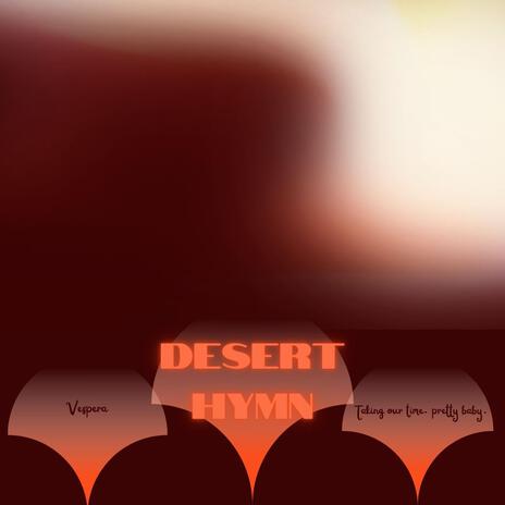 Desert Hymn | Boomplay Music