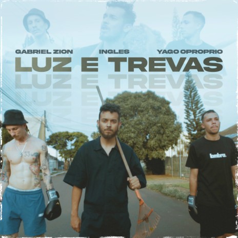 Luz e Trevas ft. Ingles & Yago Oproprio | Boomplay Music