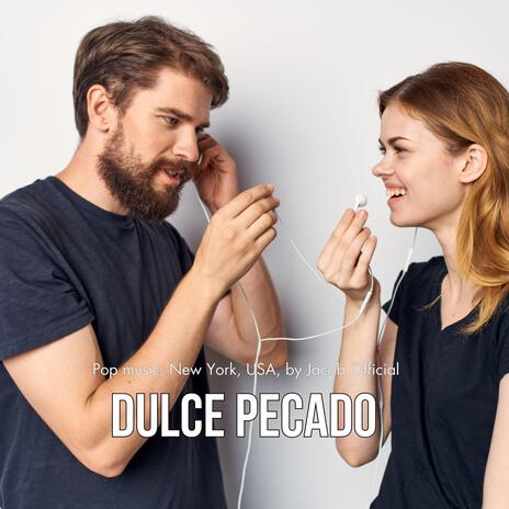 Dulce Pecado (Pop music, New York, USA, by Jacob Official) | Boomplay Music