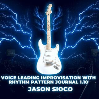 Voice Leading Improvisation With Rhythm Pattern Journal 1.10