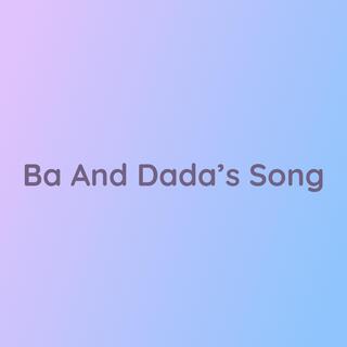 Ba And Dada's Song