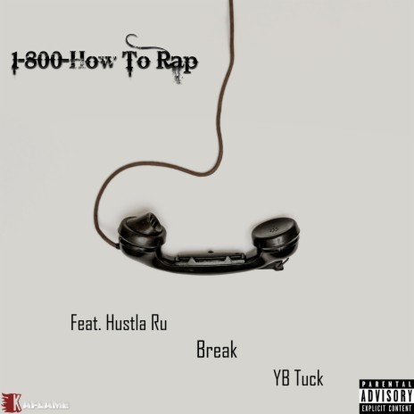 1-800-How To Rap ft. Hustla Ru, Break & YB Tuck | Boomplay Music