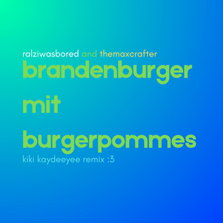 Brandenburger Mit Burgerpommes - remix