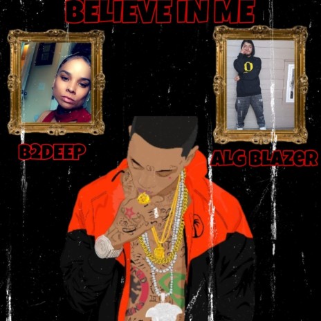 Believe In Me ft. B2Deep | Boomplay Music