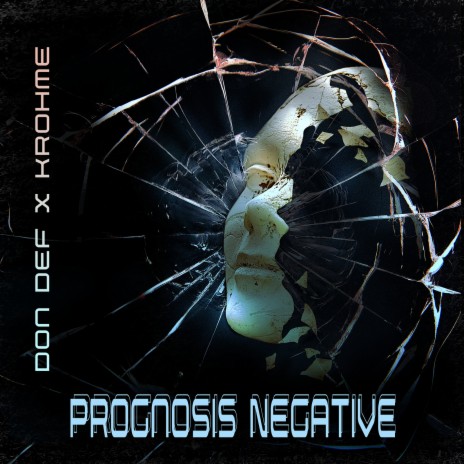 Prognosis Negative ft. Krohme | Boomplay Music