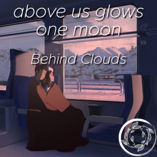 above us glows one moon