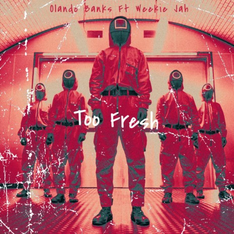 Too Fresh ft. Weekie Jah