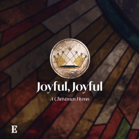 Joyful, Joyful (A Christmas Hymn)
