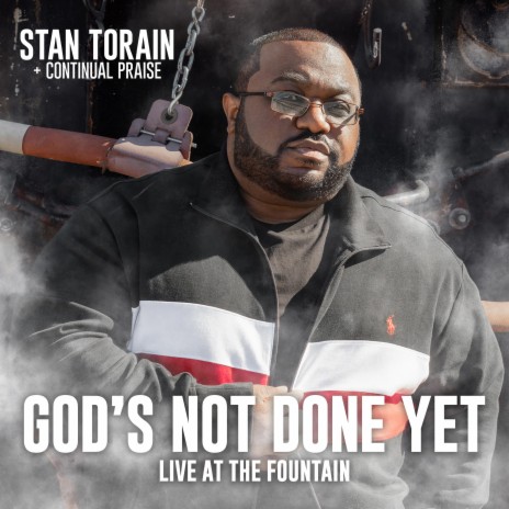 God's Not Done Yet (Live At The Fountain)