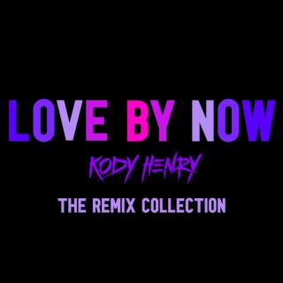 Love by Now The Remix Collection