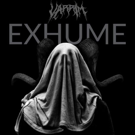 Exhume ft. Yowie Smith