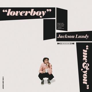 Jackson Lundy Presents Loverboy and Me & You