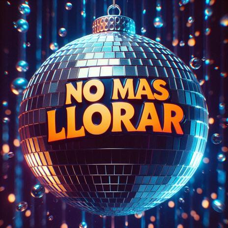 No Mas Llorar | Boomplay Music