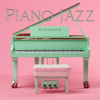 Piano Jazz Elegance: Slow Piano Ballads for Special and Unique Occasion, Time to Celebrate and Time to Be Sorrowful