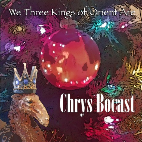 We Three Kings of Orient Are | Boomplay Music