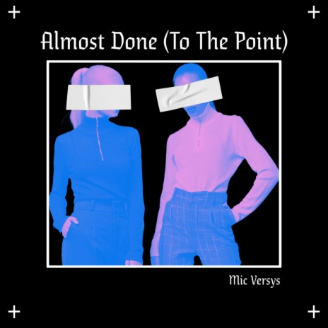 Almost Done (To The Point) | Boomplay Music