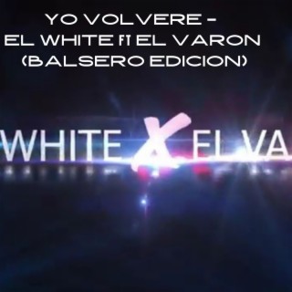 Yo Volveré (BALSERO EDICION)