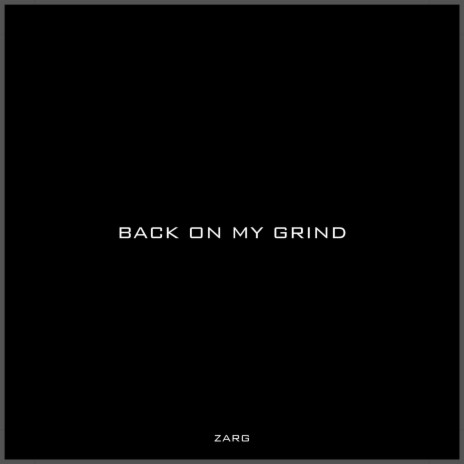 BACK ON MY GRIND | Boomplay Music