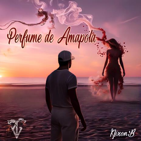 Perfume de Amapola | Boomplay Music