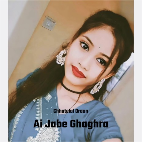 Ai Jabe Ghaghra | Boomplay Music