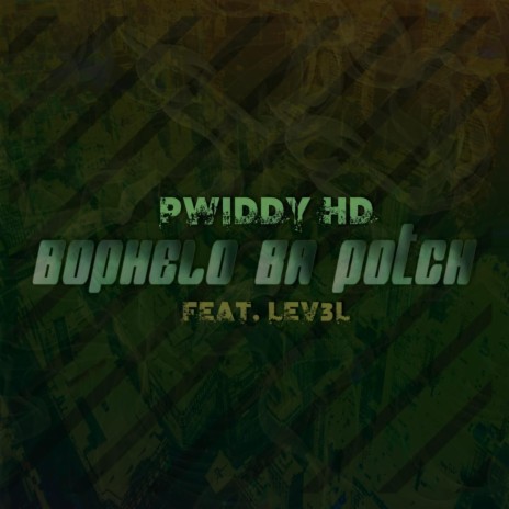 Bophelo Ba Potch ft. LEV3L | Boomplay Music
