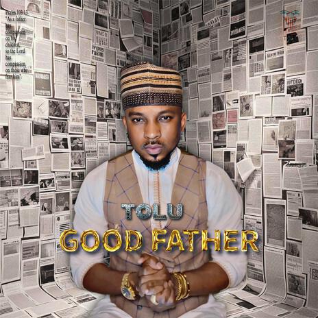 GOOD FATHER | Boomplay Music